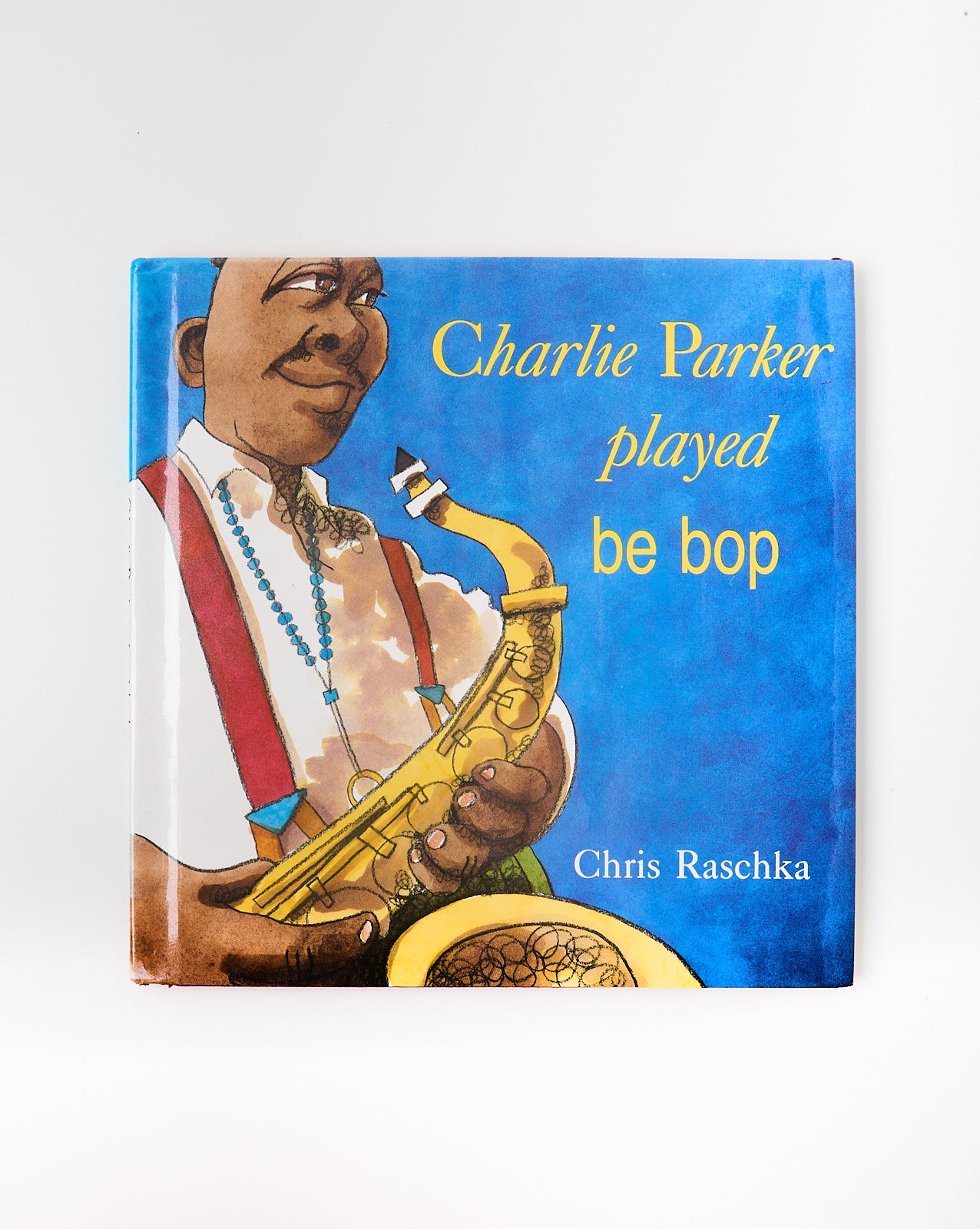 CHARLIE PARKER PLAYED BE BOP